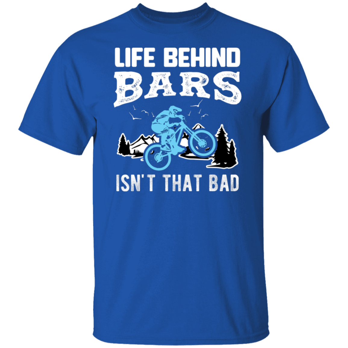 “Life Behind Bars Isn’t That Bad” Cycling T-Shirt – Perfect Gift for Bike Enthusiasts and Mountain Bikers!