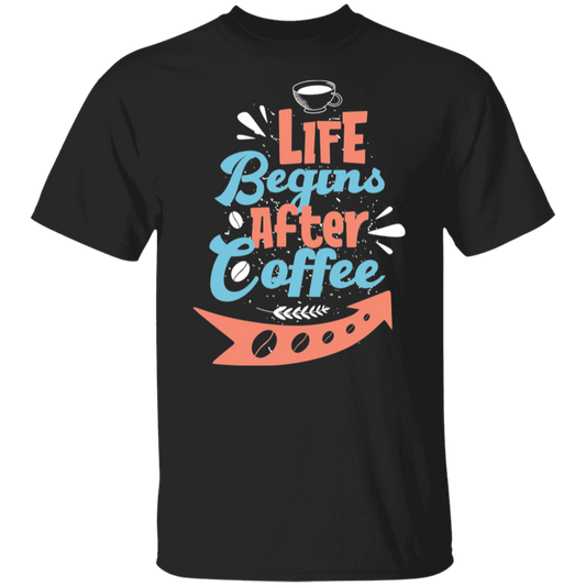 "Life Begins After Coffee" T-Shirt - Perfect for Coffee Lovers!