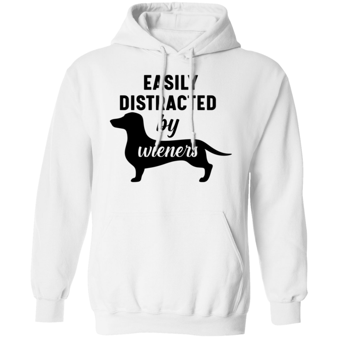 "Easily Distracted by Wieners" Dachshund Dog Lover's Hoodie