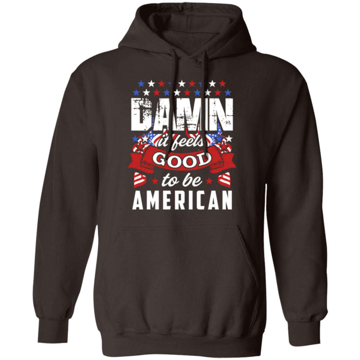 "Damn It Feels Good to Be American" Patriotic Hoodie – Stay Warm and Proud All Year Round!