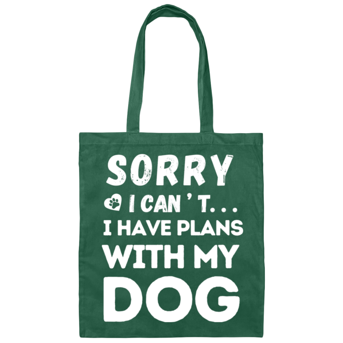 "Sorry, I Can’t. I Have Plans With My Dog." – Cute Dog Lover’s Tote Bag