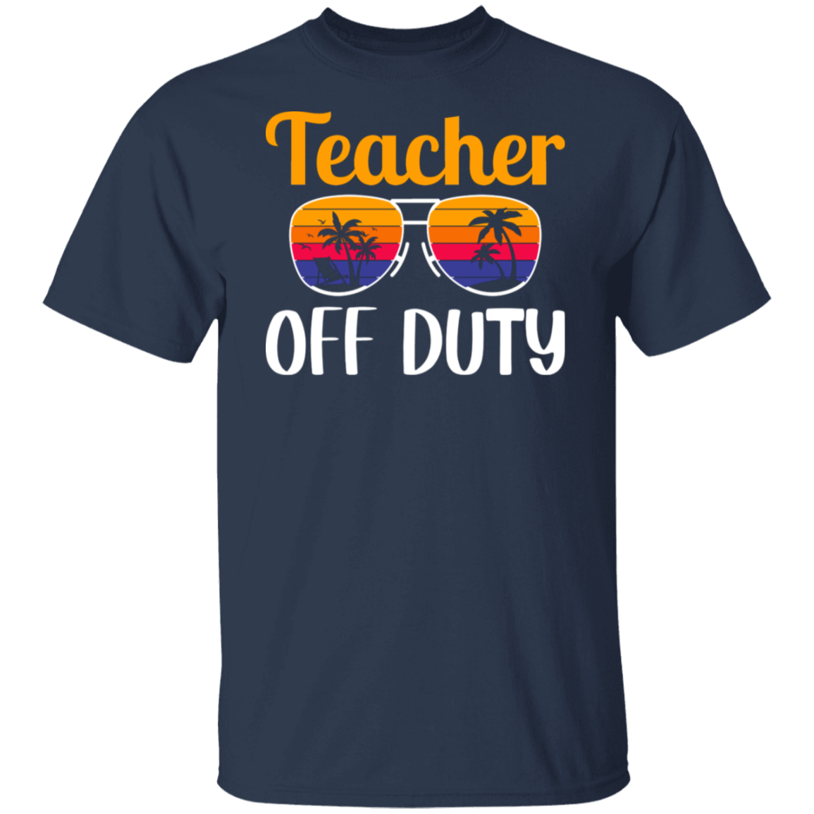 "Teacher Off Duty" Funny T-Shirt with Sunglasses - Perfect for Teachers' Relaxation Time!