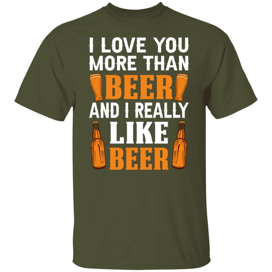 “I Love You More Than Beer…And I Really Like Beer” T-Shirt – Fun Gift for Beer Lovers & Happy Hour Aficionados!