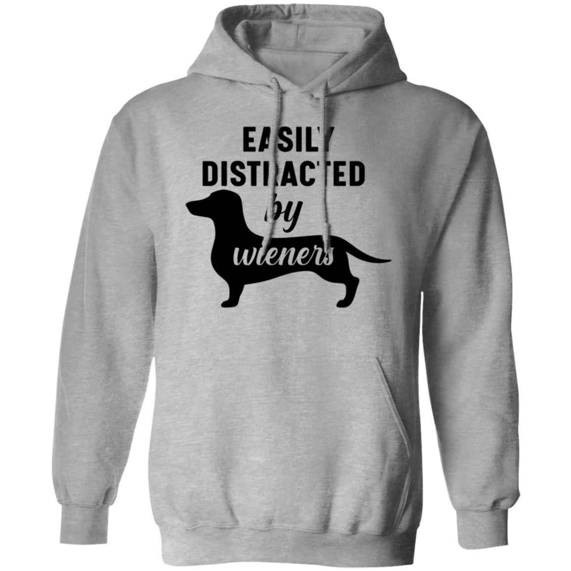 "Easily Distracted by Wieners" Dachshund Dog Lover's Hoodie