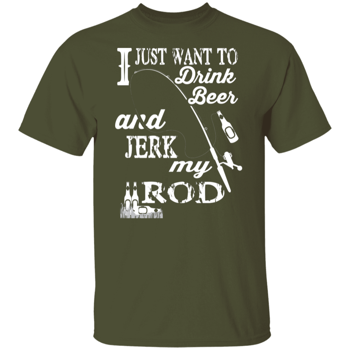 “I Just Want To Drink Beer And Jerk My Rod” Fishing T-Shirt – Perfect Gift for Anglers & Beer Lovers!