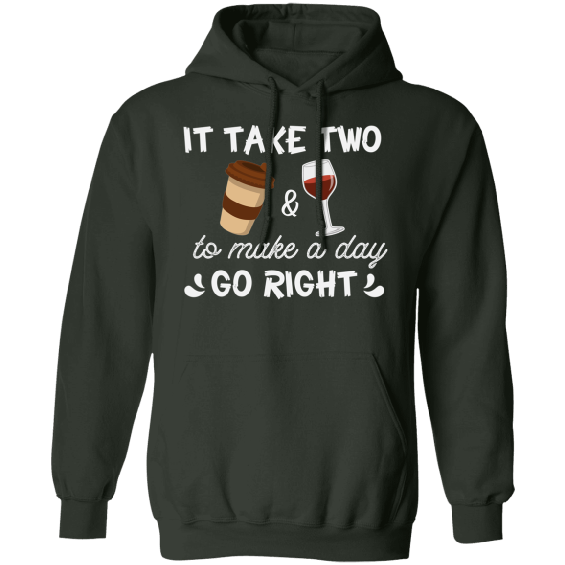 “It Take Two To Make A Day Go Right” Hoodie – Cozy Up with Coffee & Wine!