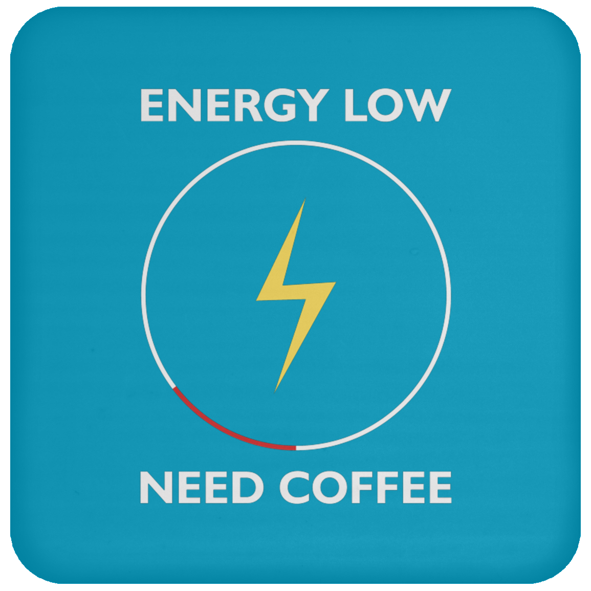 "Energy Low, Need Coffee" Coaster – Perfect for Coffee Lovers and Caffeine Enthusiasts!