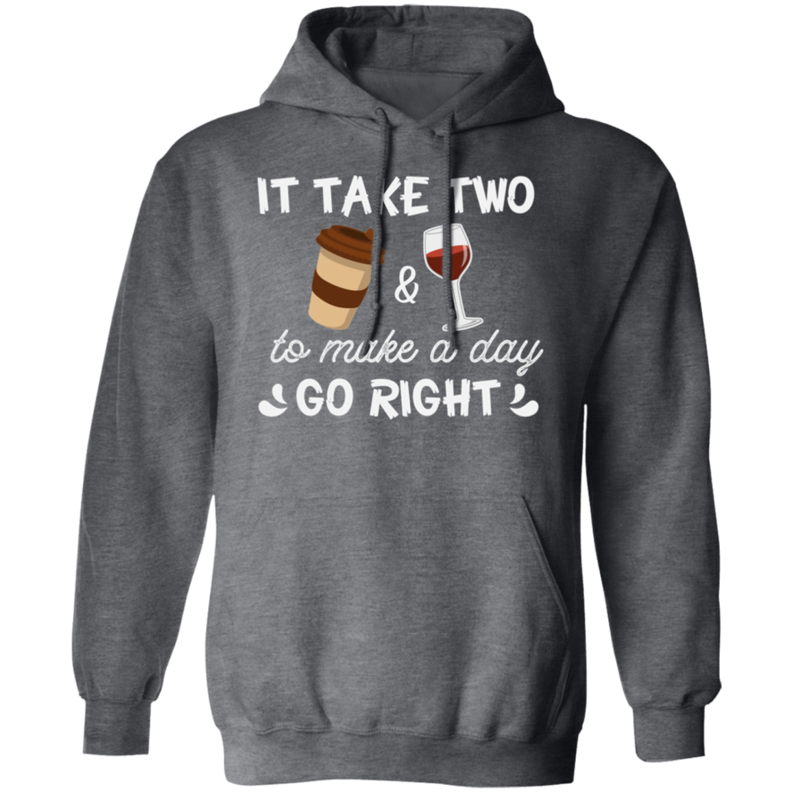 “It Take Two To Make A Day Go Right” Hoodie – Cozy Up with Coffee & Wine!