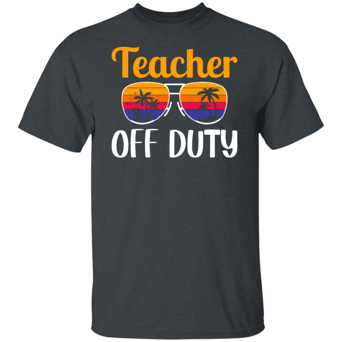 "Teacher Off Duty" Funny T-Shirt with Sunglasses - Perfect for Teachers' Relaxation Time!