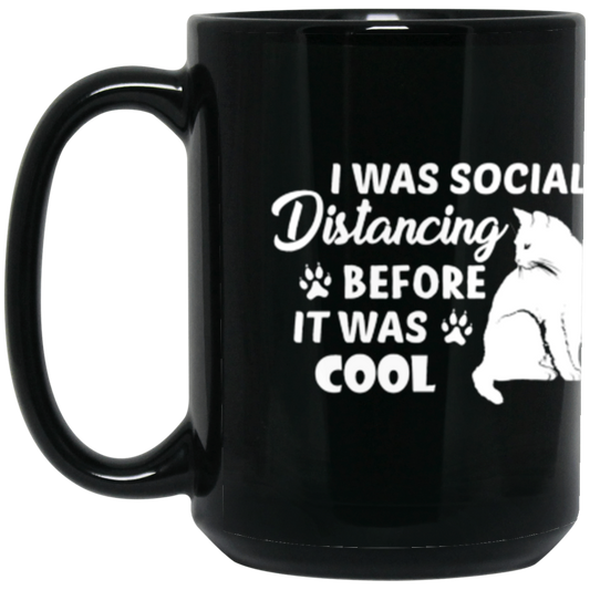 Cat Lover's Mug: "I Was Social Distancing Before It Was Cool"