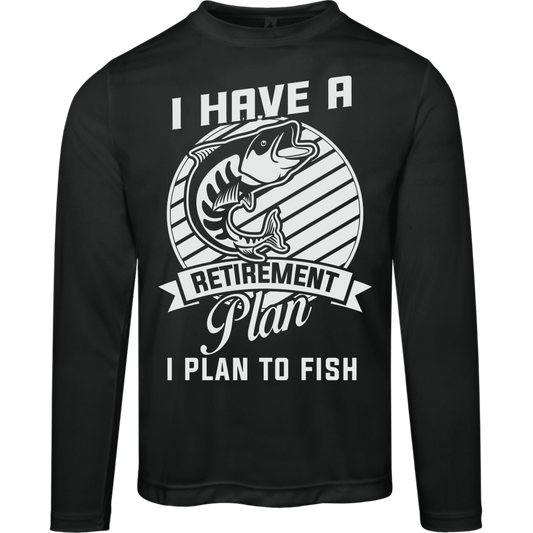 "I Have A Retirement Plan: I Plan To Fish – Moisture-Wicking Long-Sleeved Tee with UV Protection!