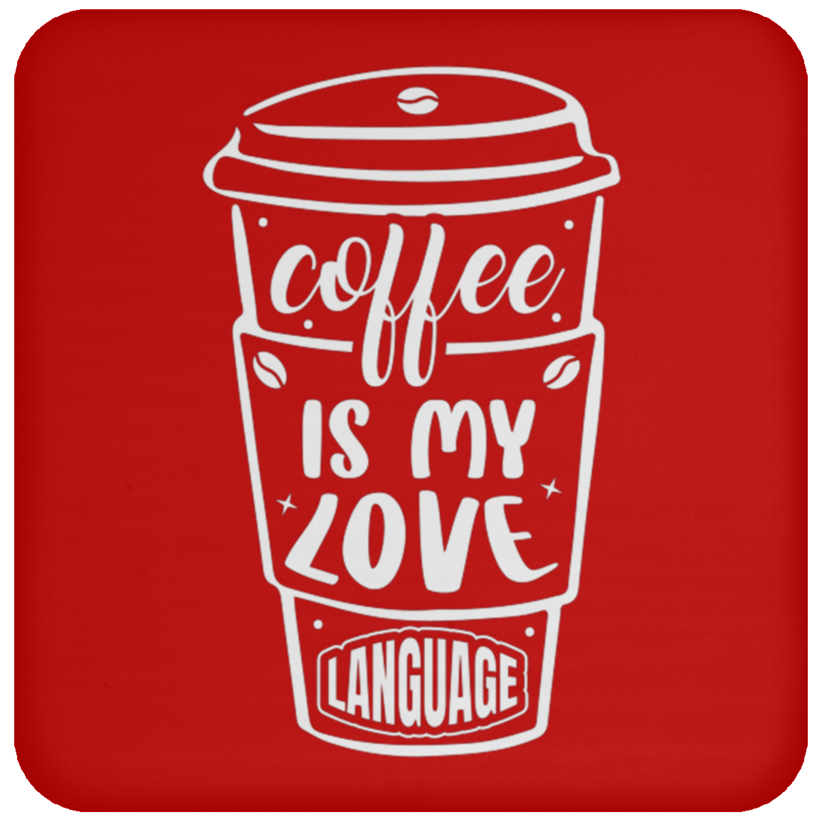 "Coffee Is My Love Language" Coaster – Perfect for Coffee Lovers!