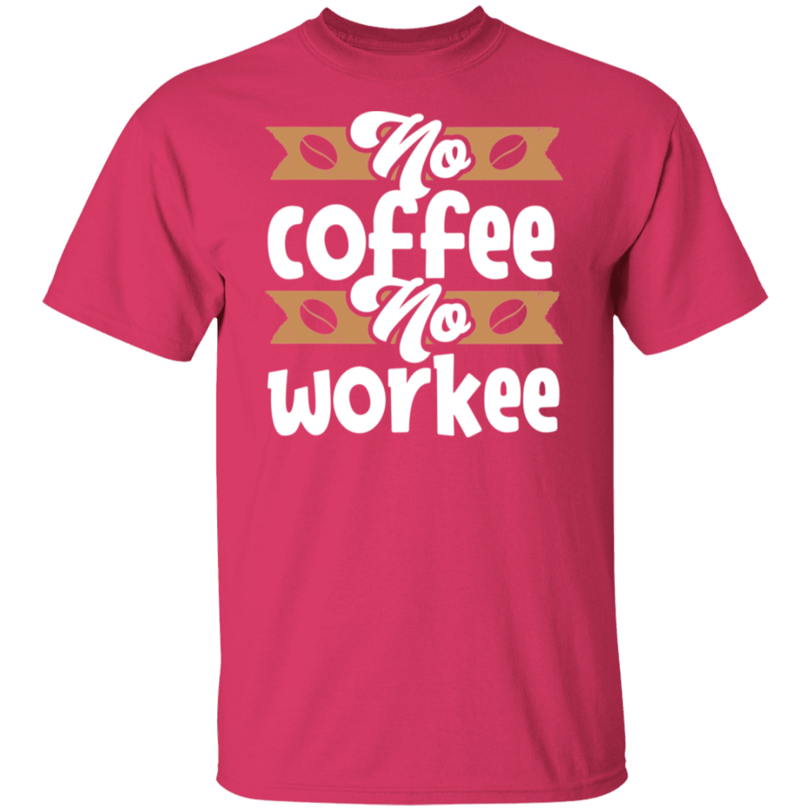 "No Coffee, No Workee" Funny Coffee Lover's T-Shirt