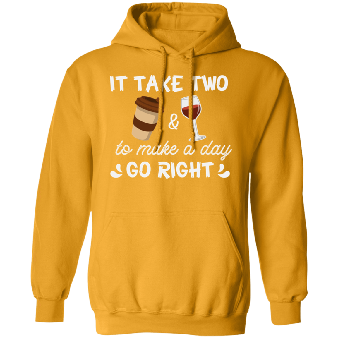 “It Take Two To Make A Day Go Right” Hoodie – Cozy Up with Coffee & Wine!