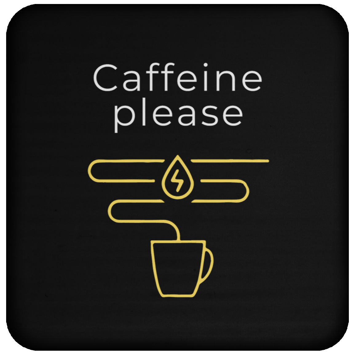 "Caffeine Please" Funny Coaster – Perfect for Coffee Lovers!