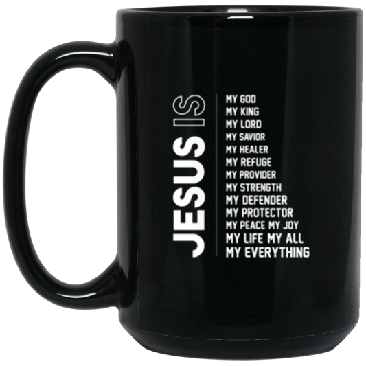 "Jesus Is My Everything" Inspirational Coffee Mug - Christian Faith Gifts