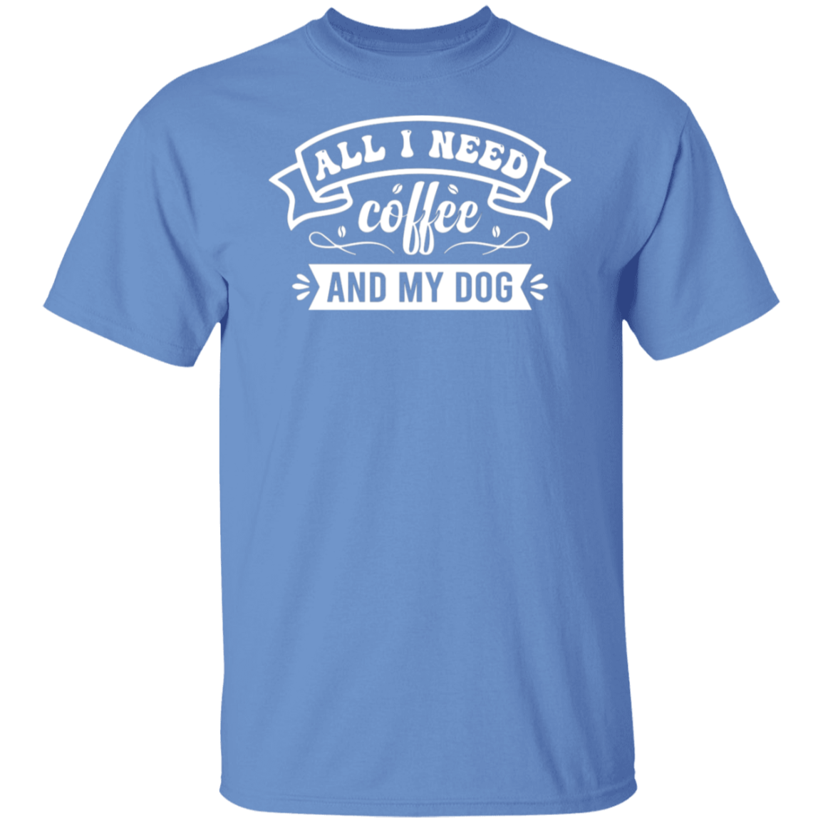 "All I Need: Coffee and My Dog" T-Shirt - Perfect for Coffee and Dog Lovers!