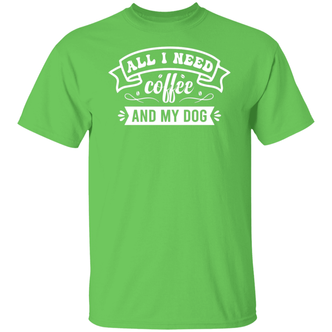 "All I Need: Coffee and My Dog" T-Shirt - Perfect for Coffee and Dog Lovers!