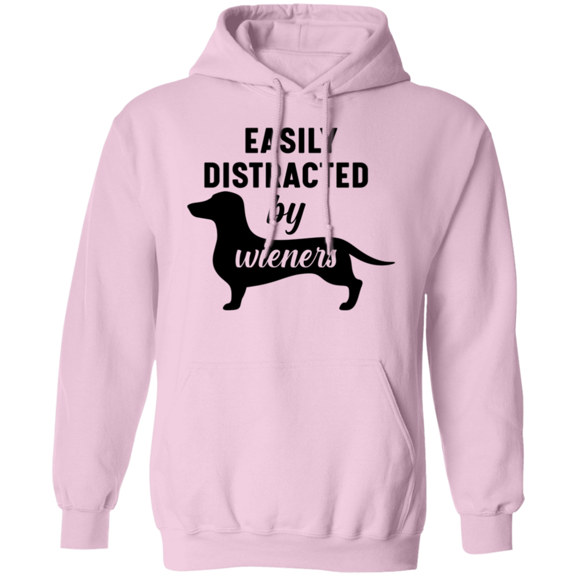 "Easily Distracted by Wieners" Dachshund Dog Lover's Hoodie