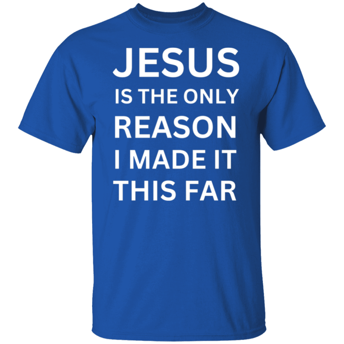 Jesus Is The Only Reason T-Shirt