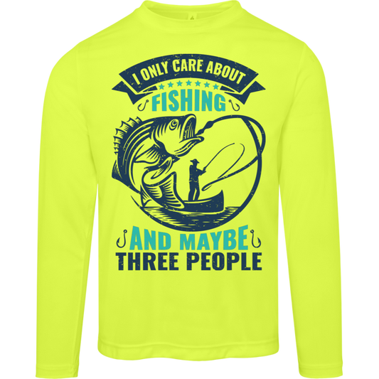 Fishing Performance Long Sleeve Tee - "I Only Care About Fishing And Maybe Three People"