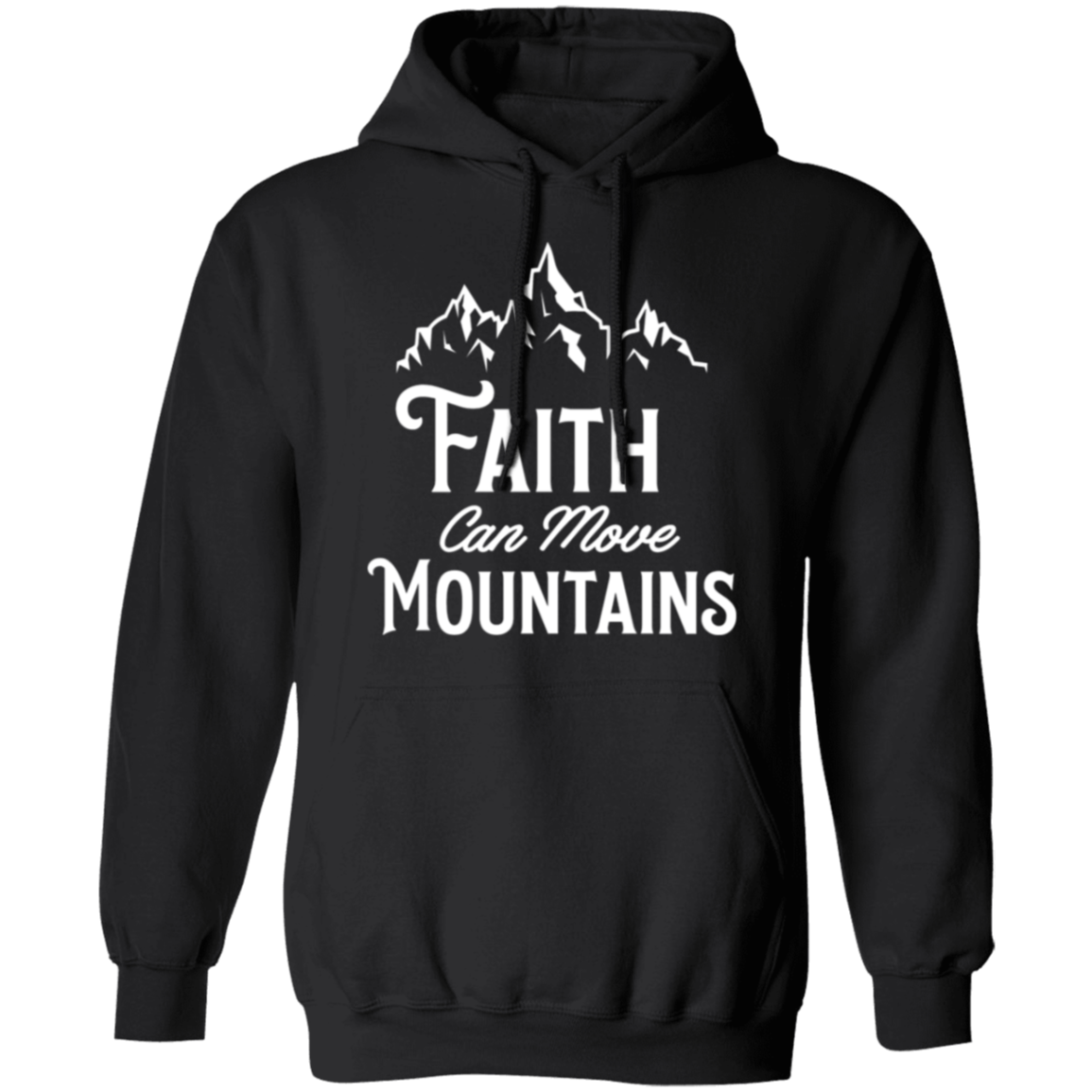 "Faith Can Move Mountains" Inspirational Christian Pullover Hoodie