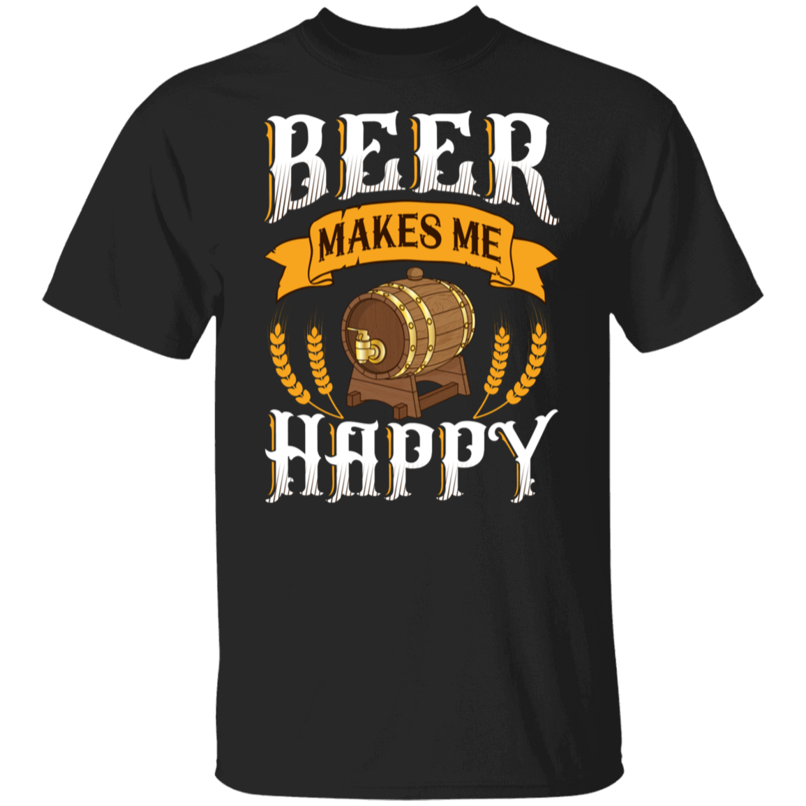 "Beer Makes Me Happy" T-Shirt – Cheers to Every Brew!