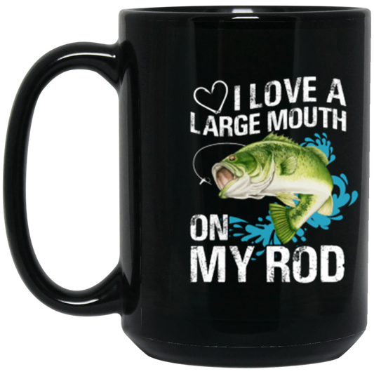 “I Love A Large Mouth On My Rod” Fishing Mug – Perfect Gift for Anglers & Fishing Enthusiasts!