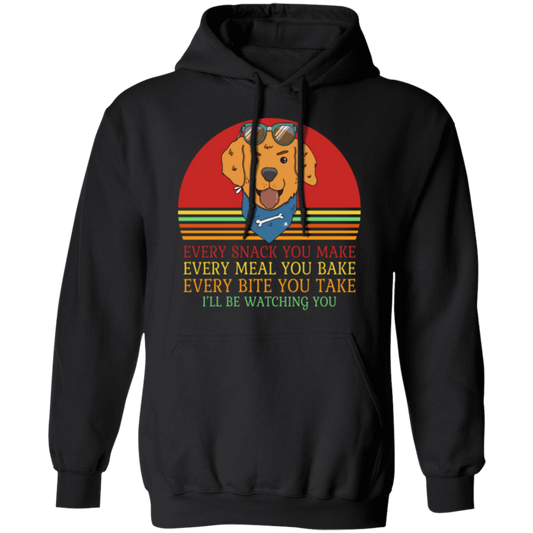 Every Snack You Make - Funny Dog Lover's Pullover Hoodie
