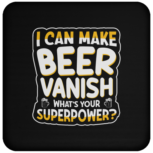 "I Can Make Beer Vanish" Superpower Coaster – Perfect Accessory for Beer Lovers & Happy Hour Heroes