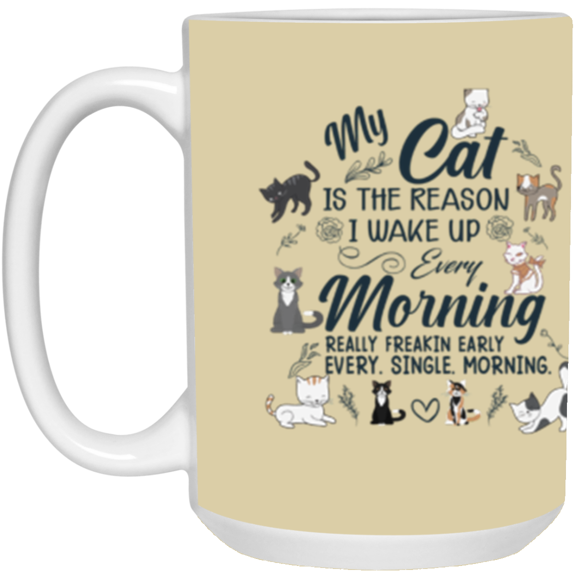 "Every Morning Cat Alarm" - Cute & Cuddly Cat Lover's Mug