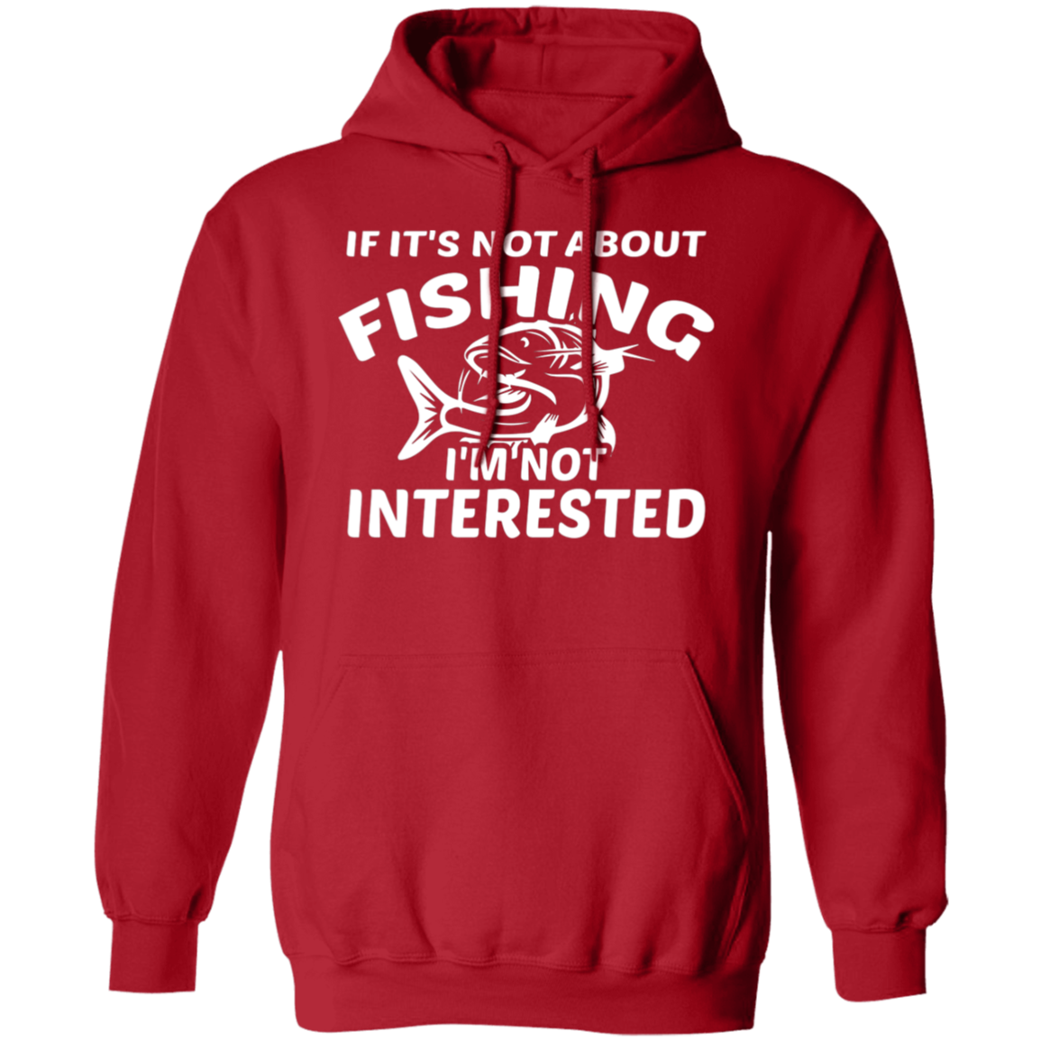 "If It’s Not About Fishing, I’m Not Interested" - Cozy Fishing Hoodie