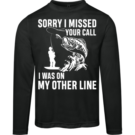 "Sorry I Missed Your Call" Fishing Long Sleeved Tee - Moisture-Wicking & UV 40+ Protection!