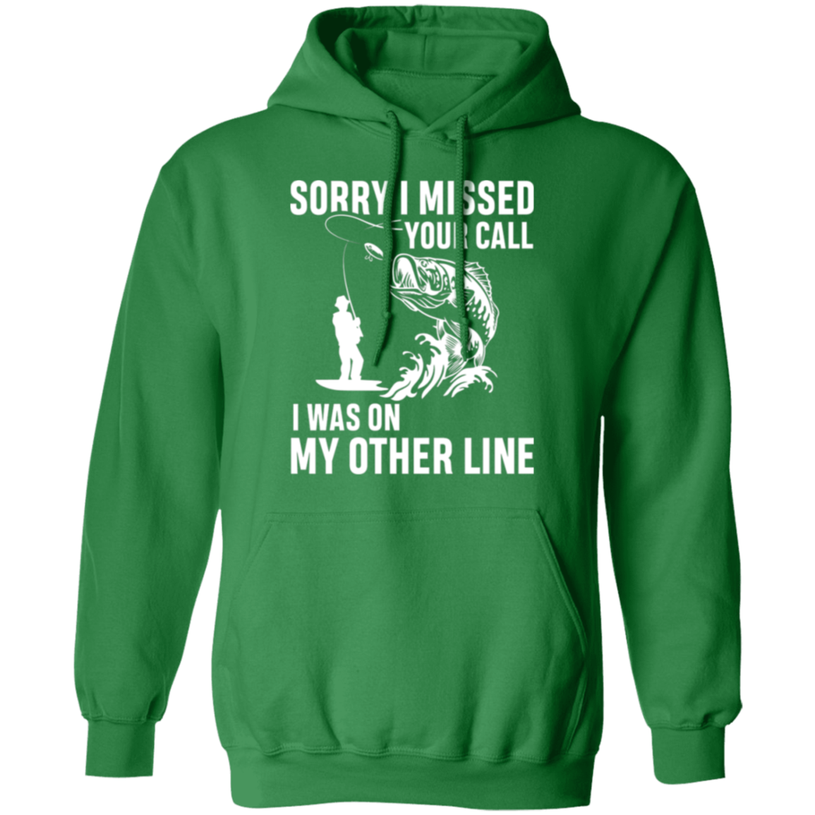 "Sorry I Missed Your Call" Fishing Hoodie - Cozy and Humorous for Anglers!