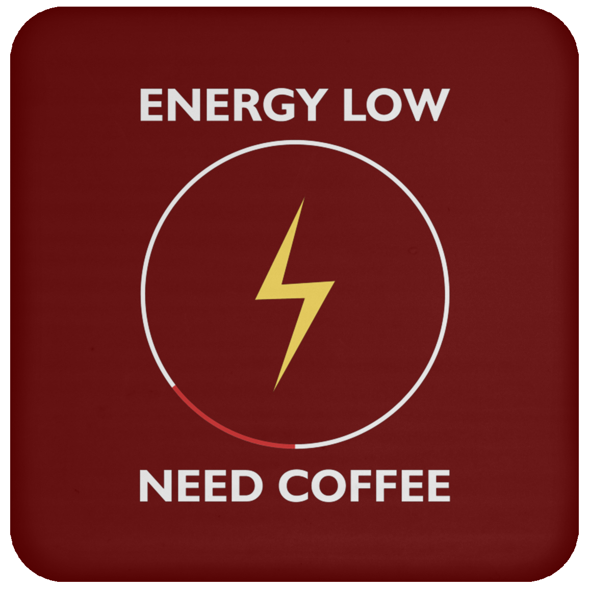 "Energy Low, Need Coffee" Coaster – Perfect for Coffee Lovers and Caffeine Enthusiasts!