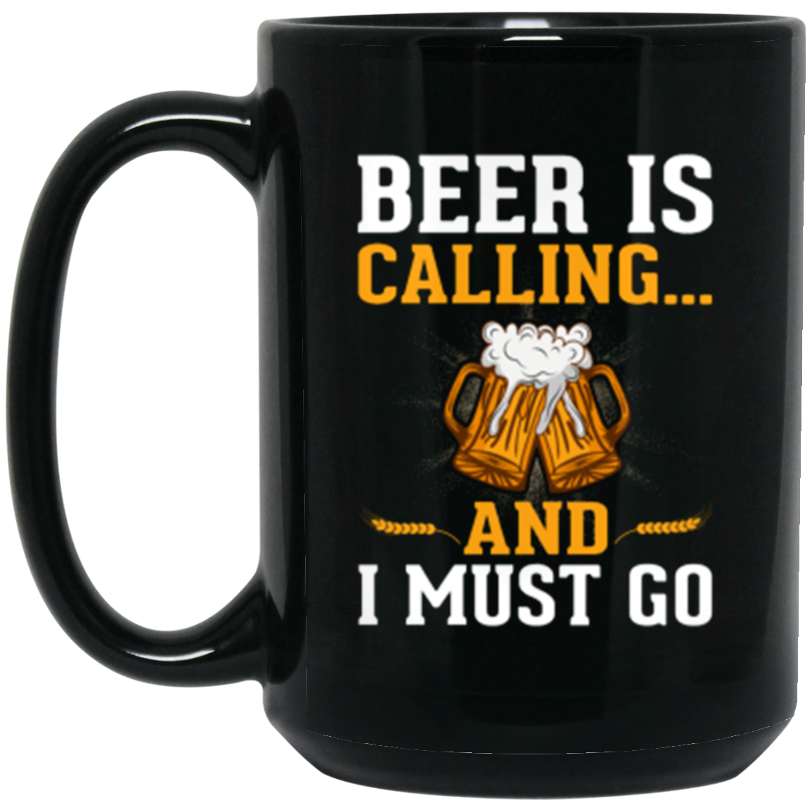 "Beer Is Calling...And I Must Go" Funny Mug – Perfect for Happy Hour & Beer Lovers!