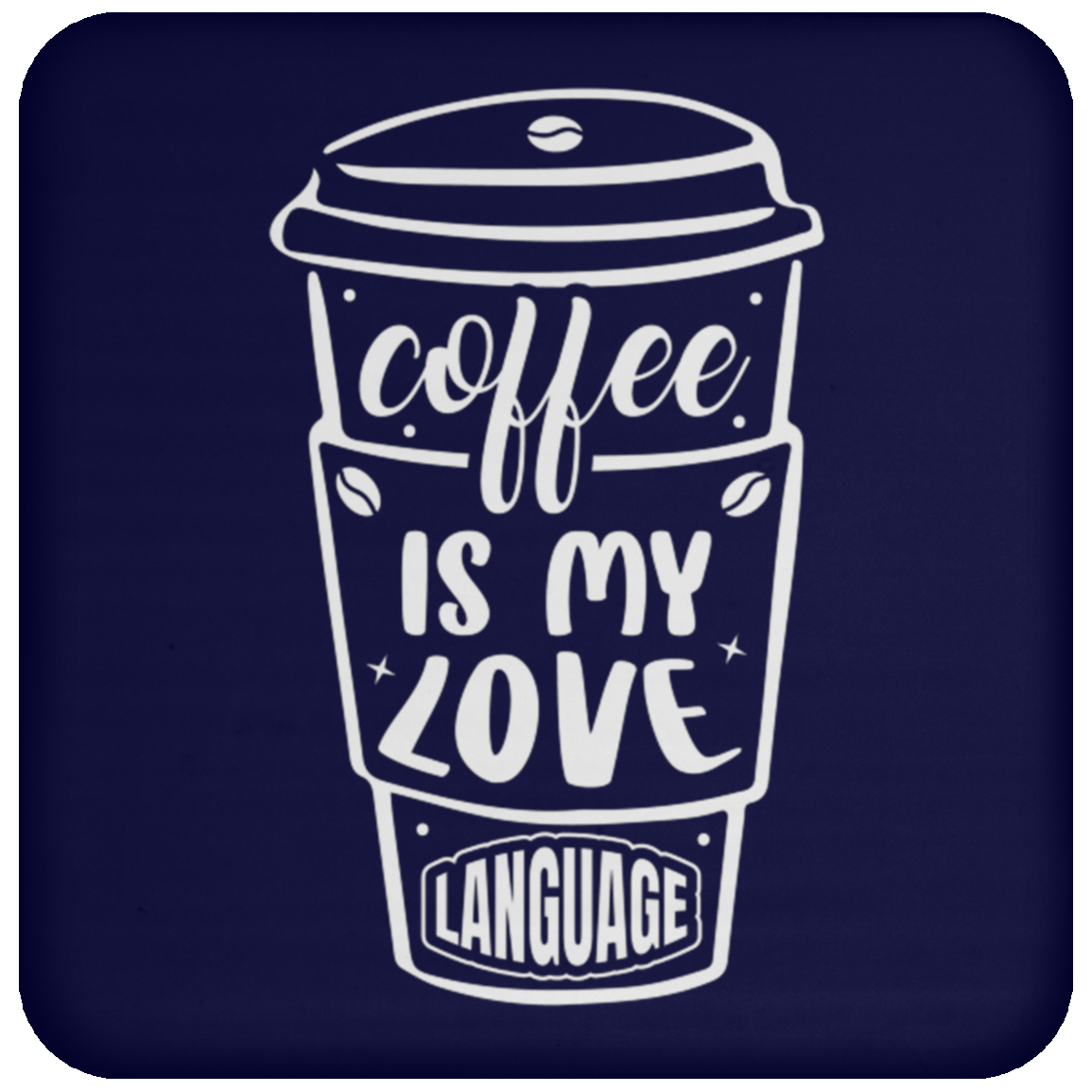 "Coffee Is My Love Language" Coaster – Perfect for Coffee Lovers!