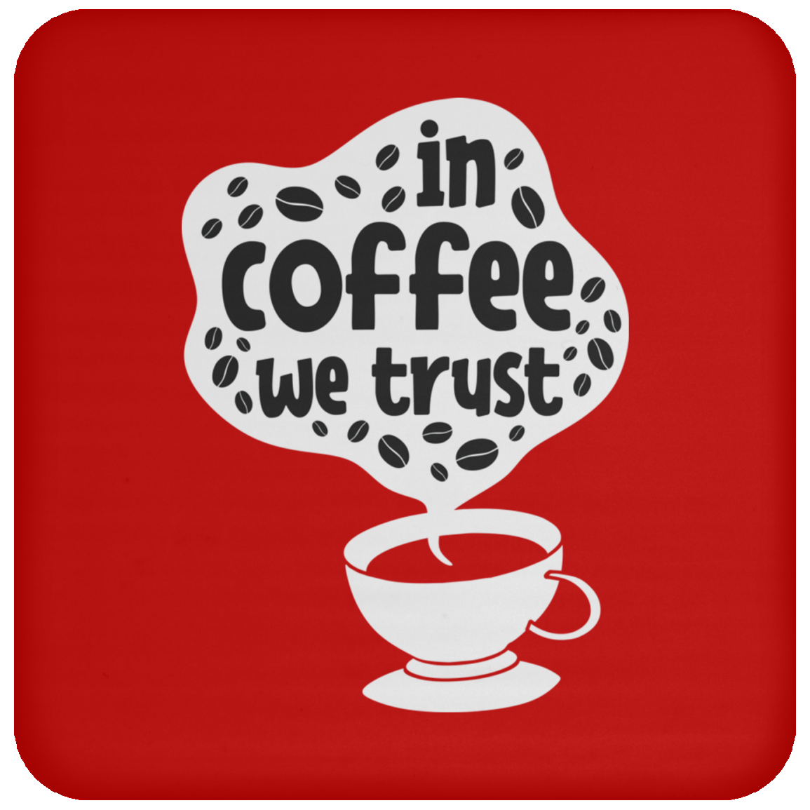 "In Coffee We Trust" - Premium Coffee Lover's Coaster