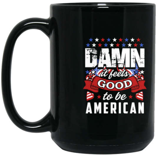 "Damn It Feels Good to Be American" Patriotic Coffee Mug – Celebrate Your American Pride Every Morning!