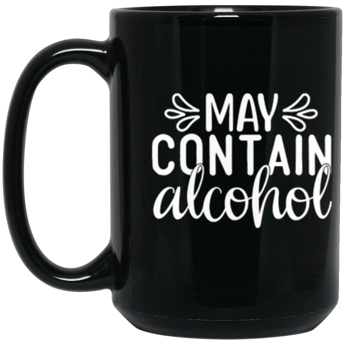 “May Contain Alcohol” Mug – Perfect for Wine Lovers & Happy Hour Enthusiasts!