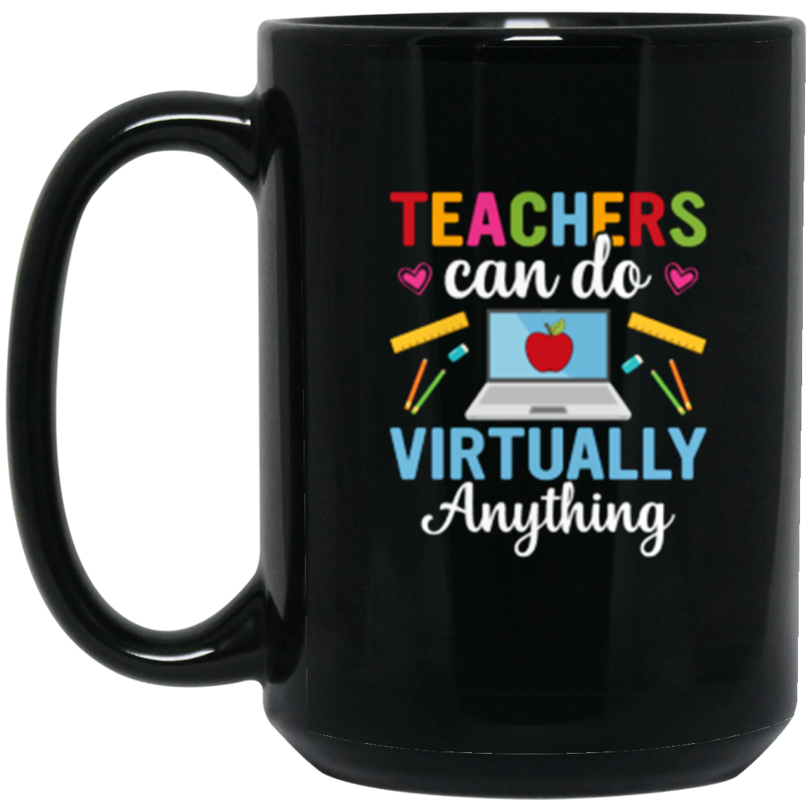 Teacher Empowerment 15oz Wraparound Mug: "Teachers Can Do Virtually Anything" - Celebrate Educators