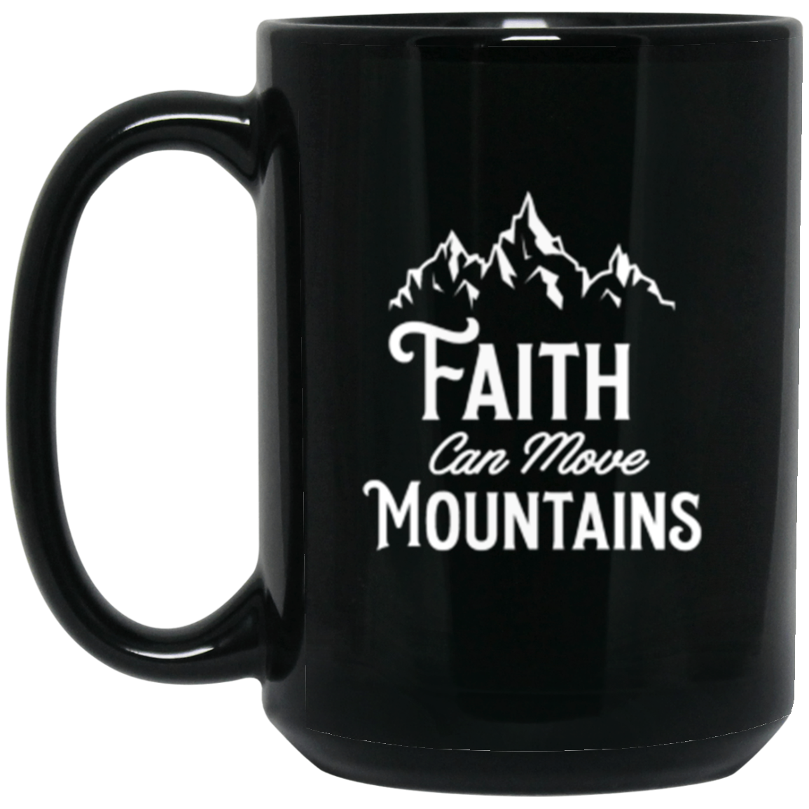 "Faith Can Move Mountains" Inspirational Christian Mug