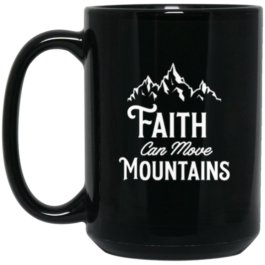 "Faith Can Move Mountains" Inspirational Christian Mug