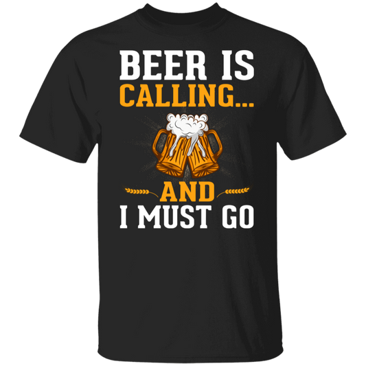 "Beer Is Calling...And I Must Go" Funny T-Shirt – Ideal for Beer Lovers & Happy Hour Fans!