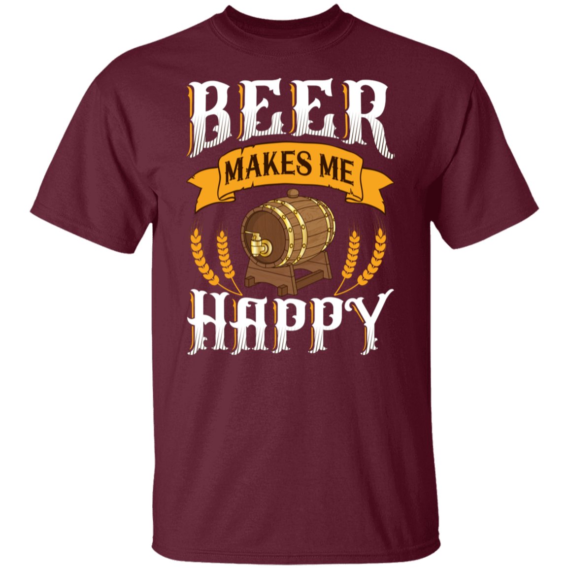 "Beer Makes Me Happy" T-Shirt – Cheers to Every Brew!