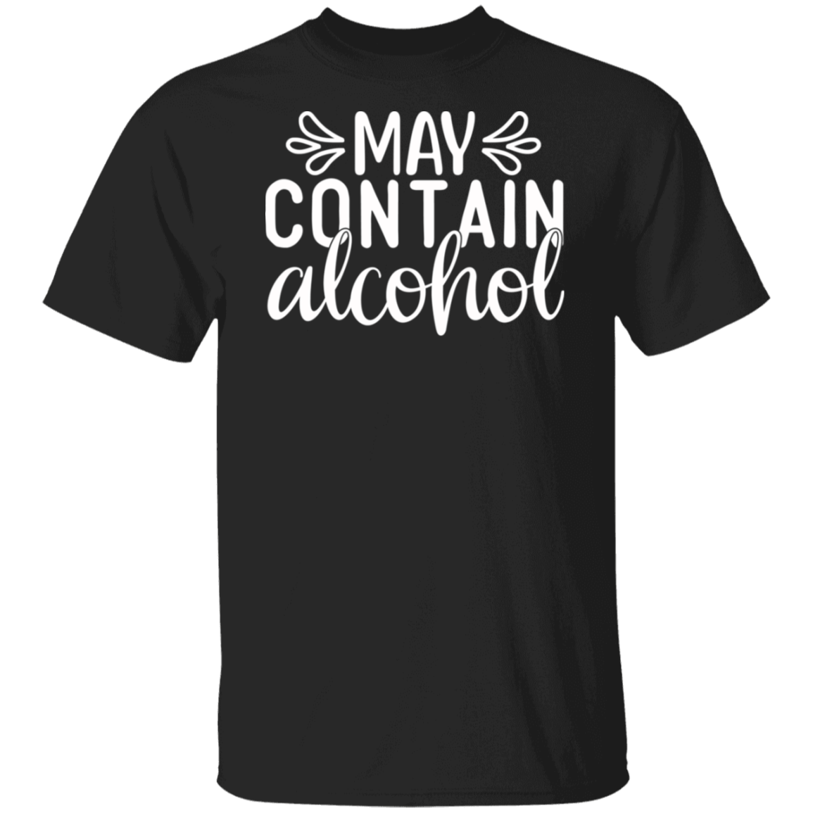 “May Contain Alcohol” T-Shirt – Perfect for Wine, Beer, and Happy Hour Lovers!