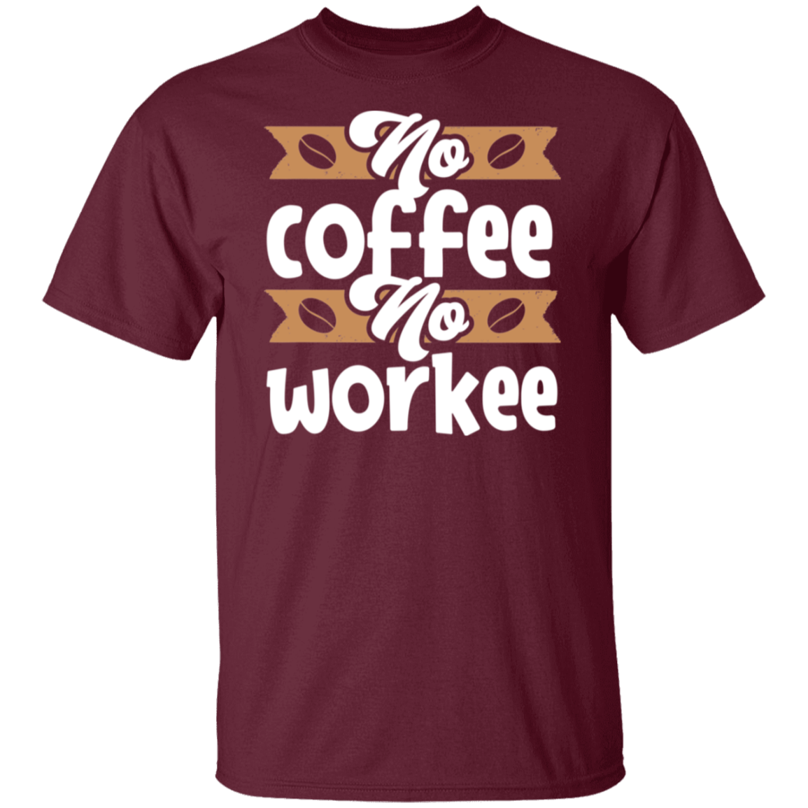 "No Coffee, No Workee" Funny Coffee Lover's T-Shirt