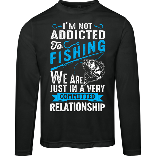 Committed To Fishing Long Sleeved Tee – "I'm Not Addicted to Fishing, Just in a Committed Relationship" with Performance Fabric!