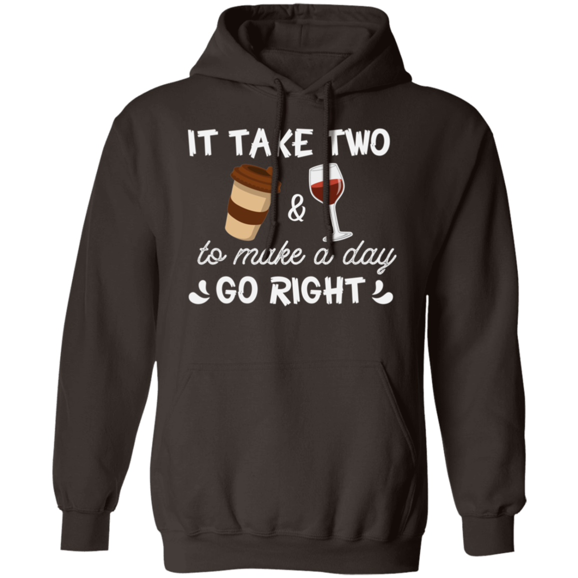 “It Take Two To Make A Day Go Right” Hoodie – Cozy Up with Coffee & Wine!