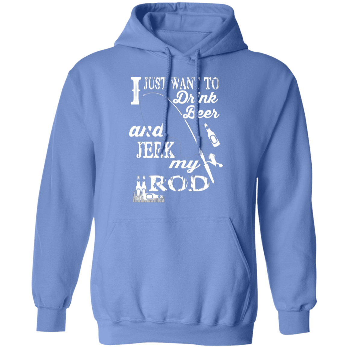 “I Just Want To Drink Beer And Jerk My Rod” Fishing Hoodie – Cozy & Fun Gift for Anglers!